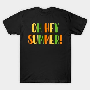 Oh hey summer T-Shirt